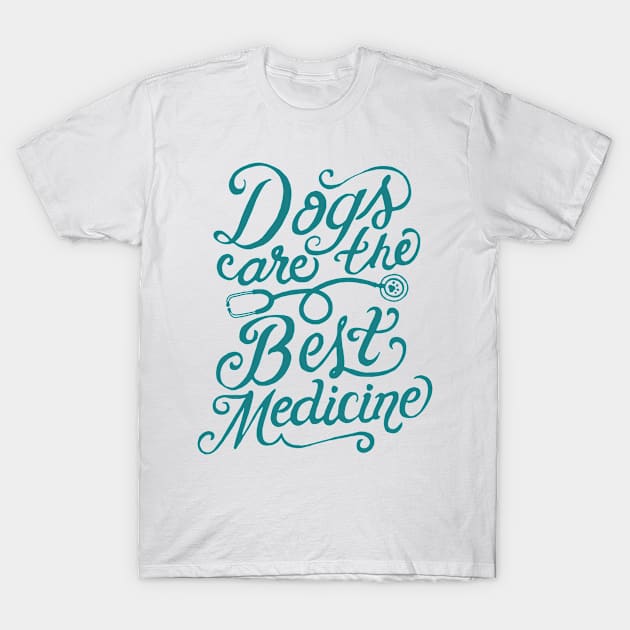 Dogs Are The Best Medicine (Teal)... T-Shirt by veerkun